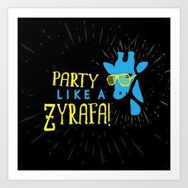 Party Like a Zyrafa! Art Print
