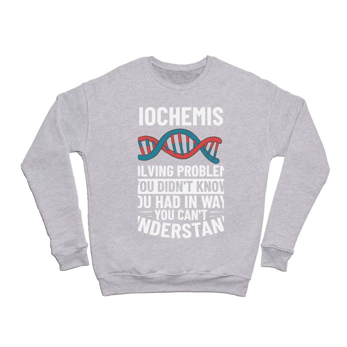 Biochemistry Molecular Biology Biochemist Study Crewneck Sweatshirt