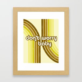 Don’t worry baby yellow print Framed Art Print
