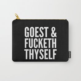 GOEST AND FUCKETH THYSELF (Black & White) Carry-All Pouch