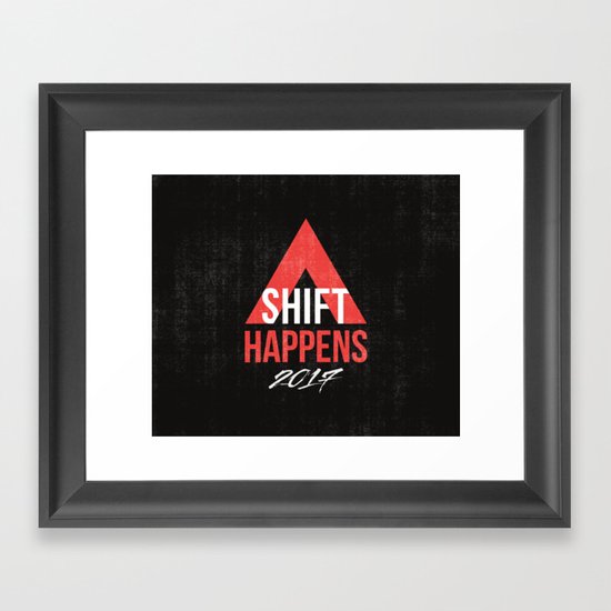SHIFT HAPPENS Framed Art Print