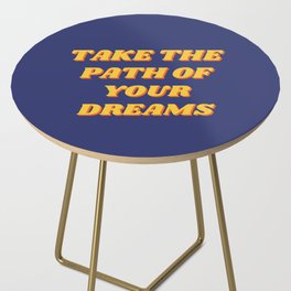 Take the path of your dreams, Inspirational, Motivational, Empowerment, Blue Side Table
