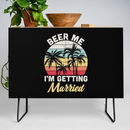 Beer Me I'm Getting Married Credenza