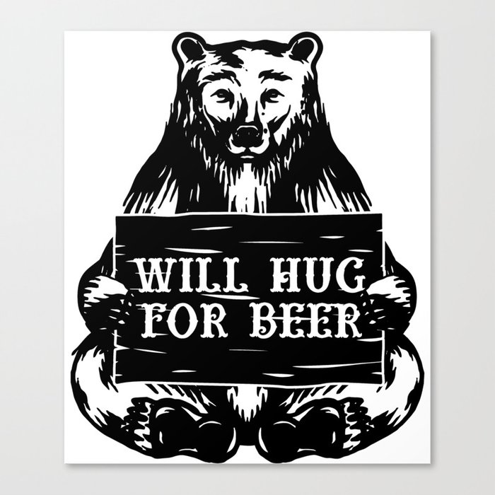 Will Hug For Beer Bear Canvas Print