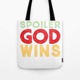 Spoiler God Wins Tote Bag