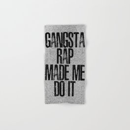 Gangsta Rap Made Me Do It..... Hand & Bath Towel
