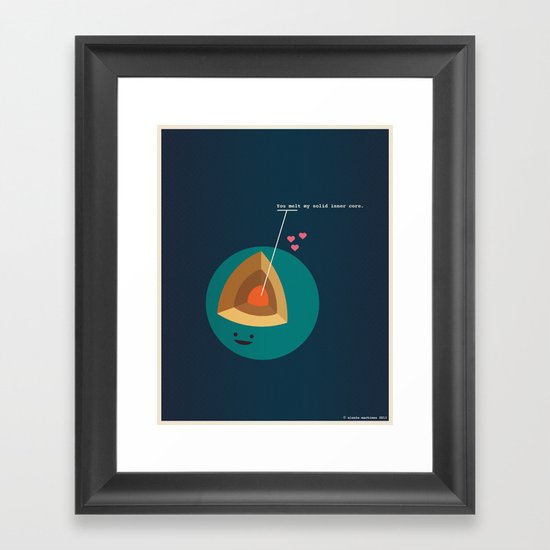 You Melt My Solid Inner Core Framed Art Print
