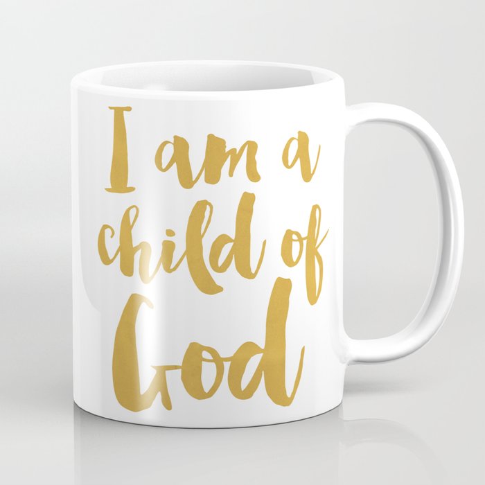 I am a child of God Coffee Mug