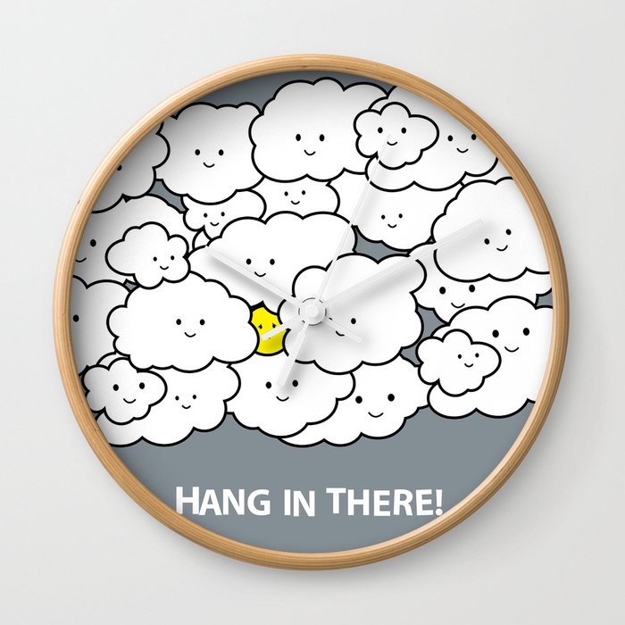 Hang in there! Wall Clock