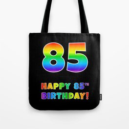 [ Thumbnail: HAPPY 85TH BIRTHDAY - Multicolored Rainbow Spectrum Gradient Tote Bag ]