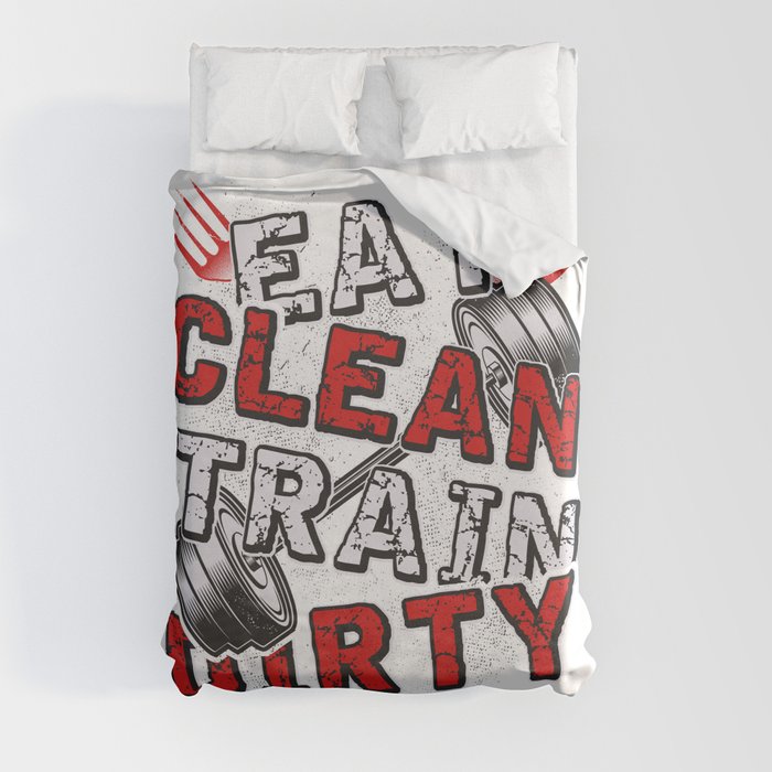 Gym Fitness Eat Clean Train Dirty Duvet Cover