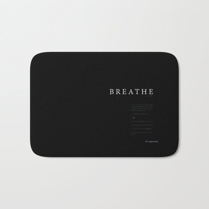 Breathe. A PSA for stressed creatives. Bath Mat