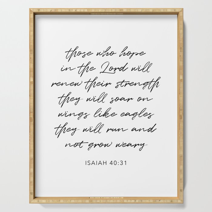 Those Who Hope In the Lord Will Renew Their Strength … Isaiah 40:31 Serving Tray