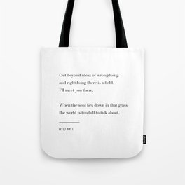 I'll Meet You There Quote by Rumi Tote Bag