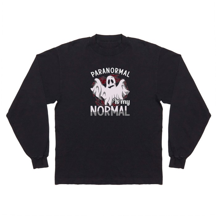 Ghost Hunter Paranormal Is My Normal Ghost Hunting Long Sleeve T Shirt