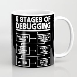 Programmer Coding 6 Stages Of Debugging Coffee Mug