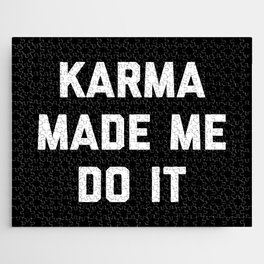 Karma Made Me Do It Funny Quote Jigsaw Puzzle
