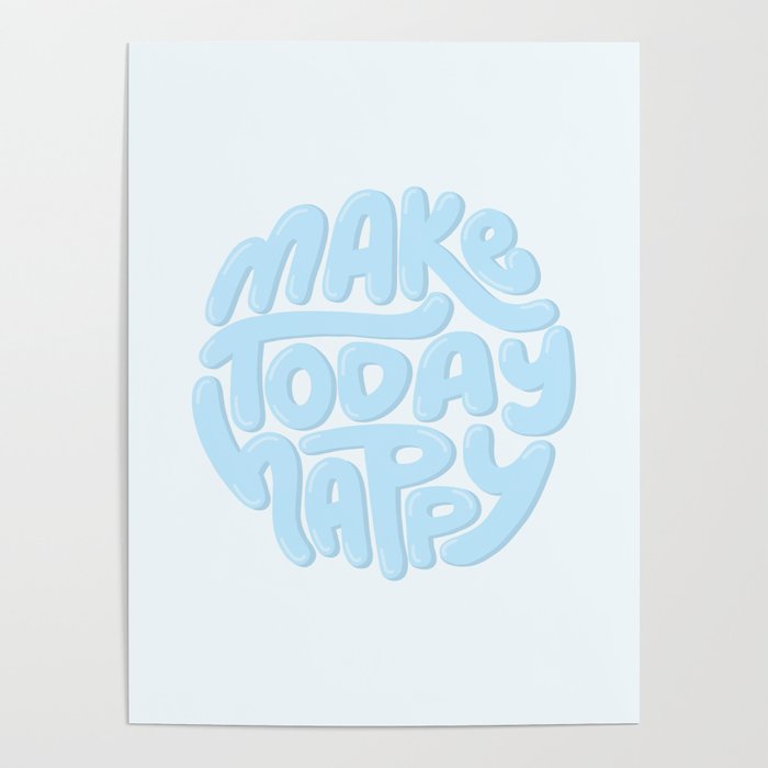 Make Today Happy (Blue) Poster