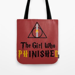 The girl who PhinisheD  Tote Bag