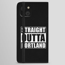 Straight Outta Portland iPhone Wallet Case