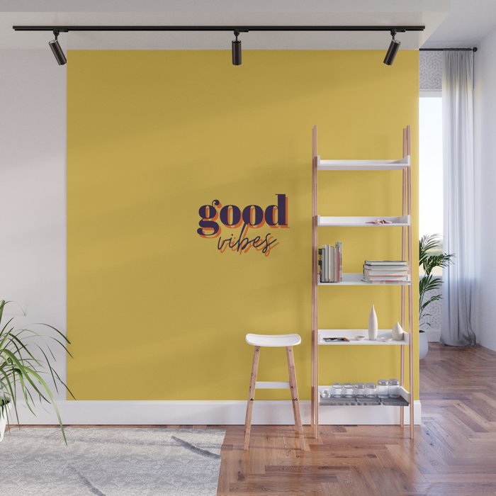 Good vibes, good vibes only, Vibes, Inspirational, Motivational, Empowerment, Yellow Wall Mural