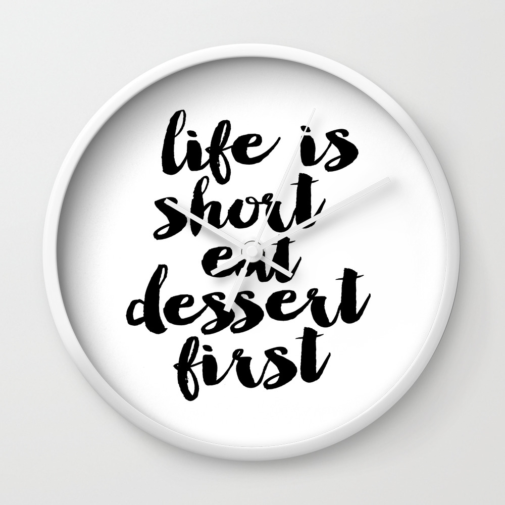 Life is Short Eat Dessert First Funny Kitchen Sign | Kitchen Art Print |  Kitchen Printable | Kitchen Wall Clock by MichelTypography | Society6