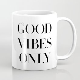 Good Vibes Only Coffee Mug