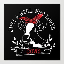 Only A Girl Who Loves Cows Canvas Print