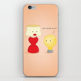 You Turned Me On! iPhone Skin