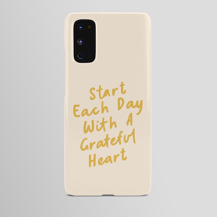 Start Each Day with a Grateful Heart Android Case