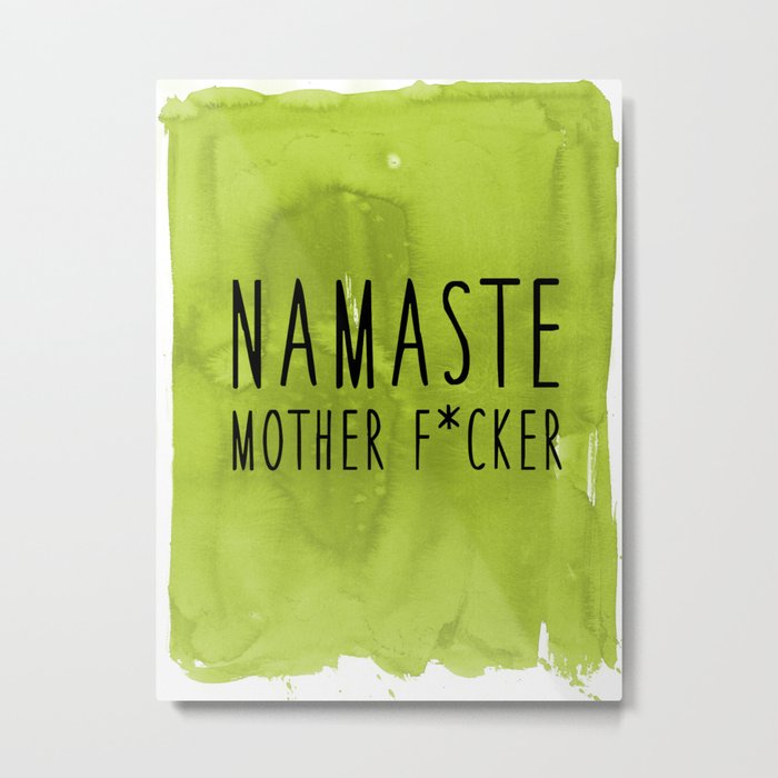 Namaste Mother F*cker - Yoga Metal Print