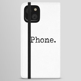 Phone case that says Phone. iPhone Wallet Case