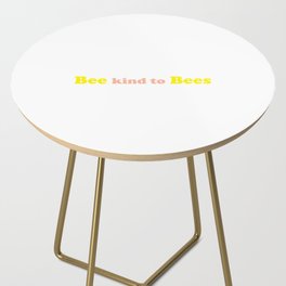 Bee kind to bees Side Table