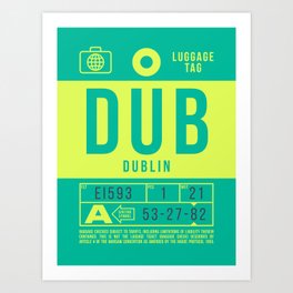 Luggage Tag B - DUB Dublin Ireland Art Print