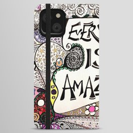 Everything IS AMAZING  iPhone Wallet Case