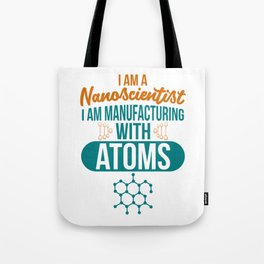 Nanoscience Study Fabrication Atoms Research Tote Bag