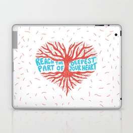 Reach The Deepest Part of Your Heart Laptop Skin