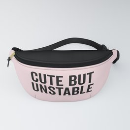 Cute But Unstable Funny Quote Fanny Pack