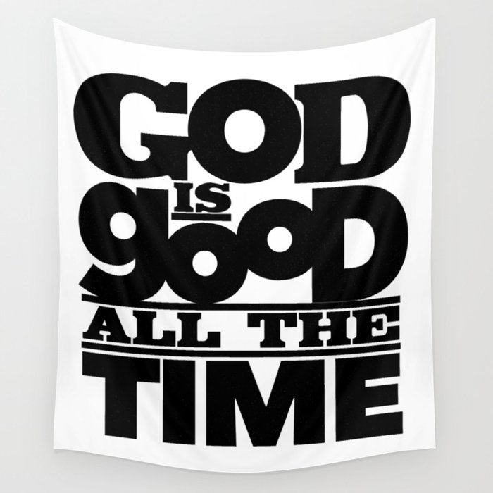 God is good all the time Wall Tapestry