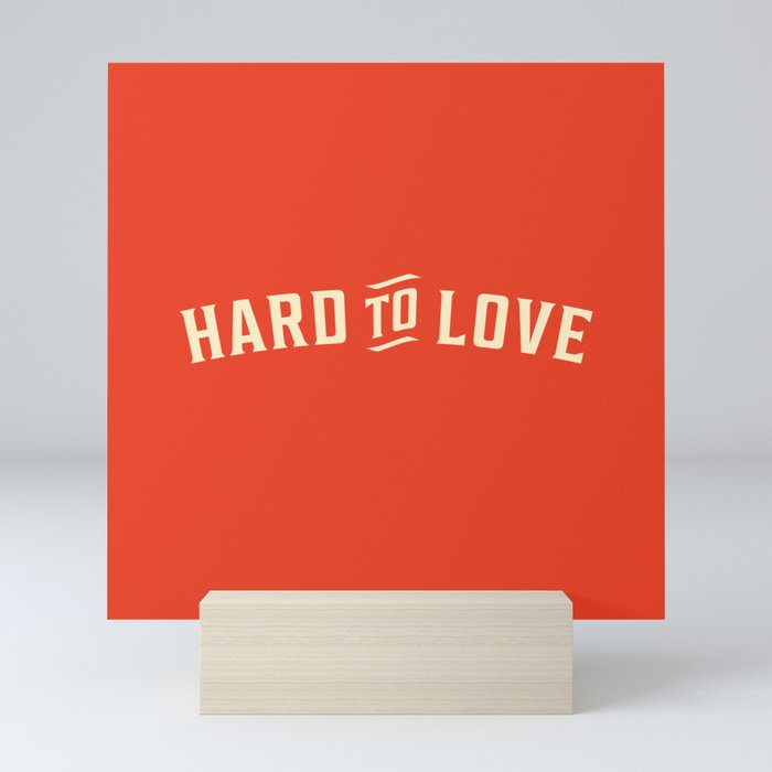 Hard To Love Mini Art Print