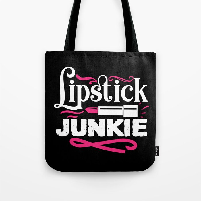Lipstick Junkie Funny Beauty Makeup Quote Tote Bag
