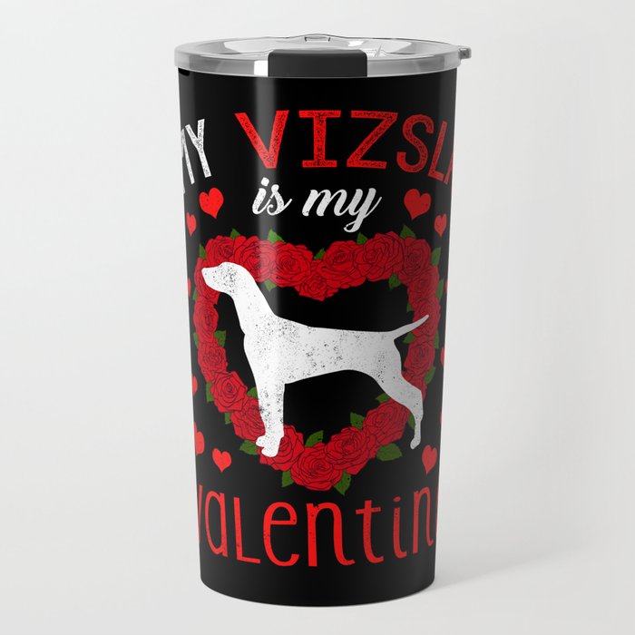 Dog Animal Hearts Day Vizsla My Valentines Day Travel Mug