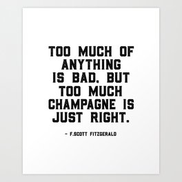 Too much of anything is bad. Byt too much champagne is just right, Wall Art Quotes, Quote canvas Art Print | Pop Art, Graphicdesign, Isbadbuttoomuch, Digitalprints, Butfirstchampagne, Celebratelife, Partygift, Alcoholsign, Toomuchofanything, Black And White 