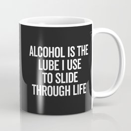 Alcohol Slide Through Life Funny Quote Coffee Mug
