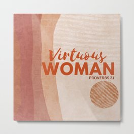 Virtuous Woman - Proverbs 31, BOHO Pastel Neutral Print Metal Print | Motivationalquotes, Neutraltones, Graphicdesign, Inspirationalquote, Bohopattern, Browntones, Biblicalquotes, Quotesforwomen 