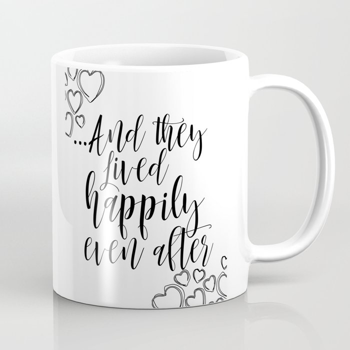 And They Lived Happily Ever After Printable Love Printable Wedding Coffee Mug By Nathanmoore209