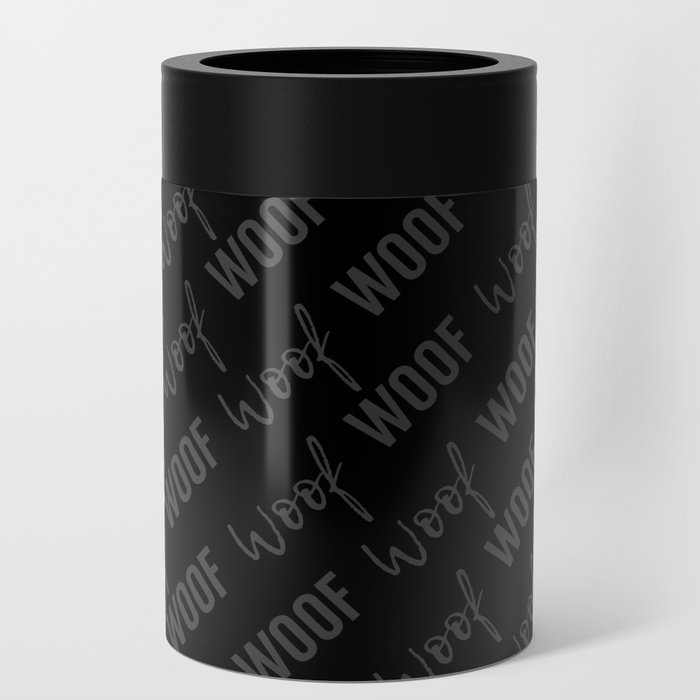Dog Woof Quotes Black Gray Grey Charcoal Can Cooler