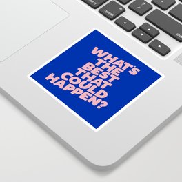 Whats The Best That Could Happen Sticker | Trippy, Inspirational, Rainbow, Vintage, Daily, Midcentury, Quotes, Yellow, Minimalism, Color 