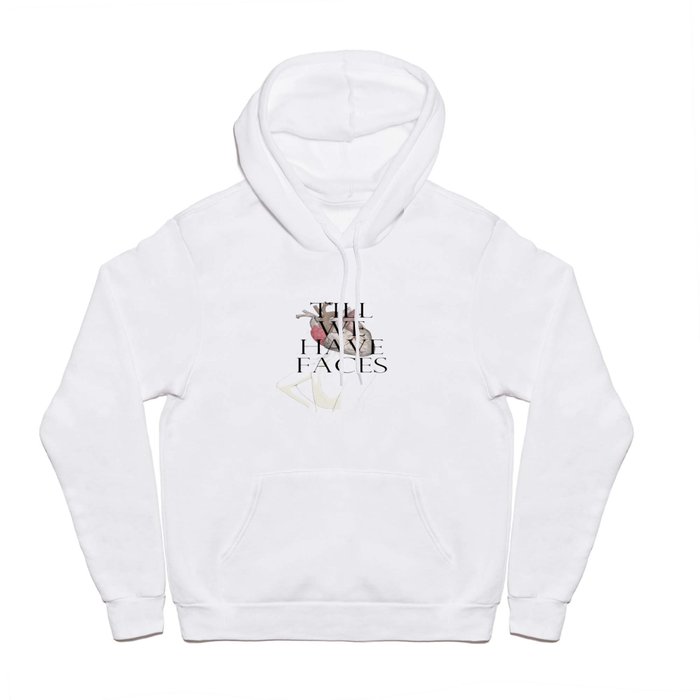 Till We Have Faces II Hoody