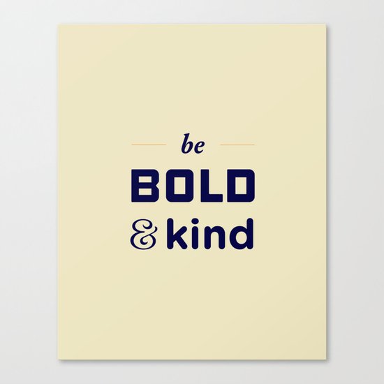Be Bold Canvas Print